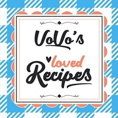 (✔PDF✔) (⚡READ⚡) VoVo's Loved Recipes: Blank Recipe Book - Make Her Smile With T