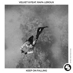 Velvet 8 feat. Rafa Leroux - Keep on Falling