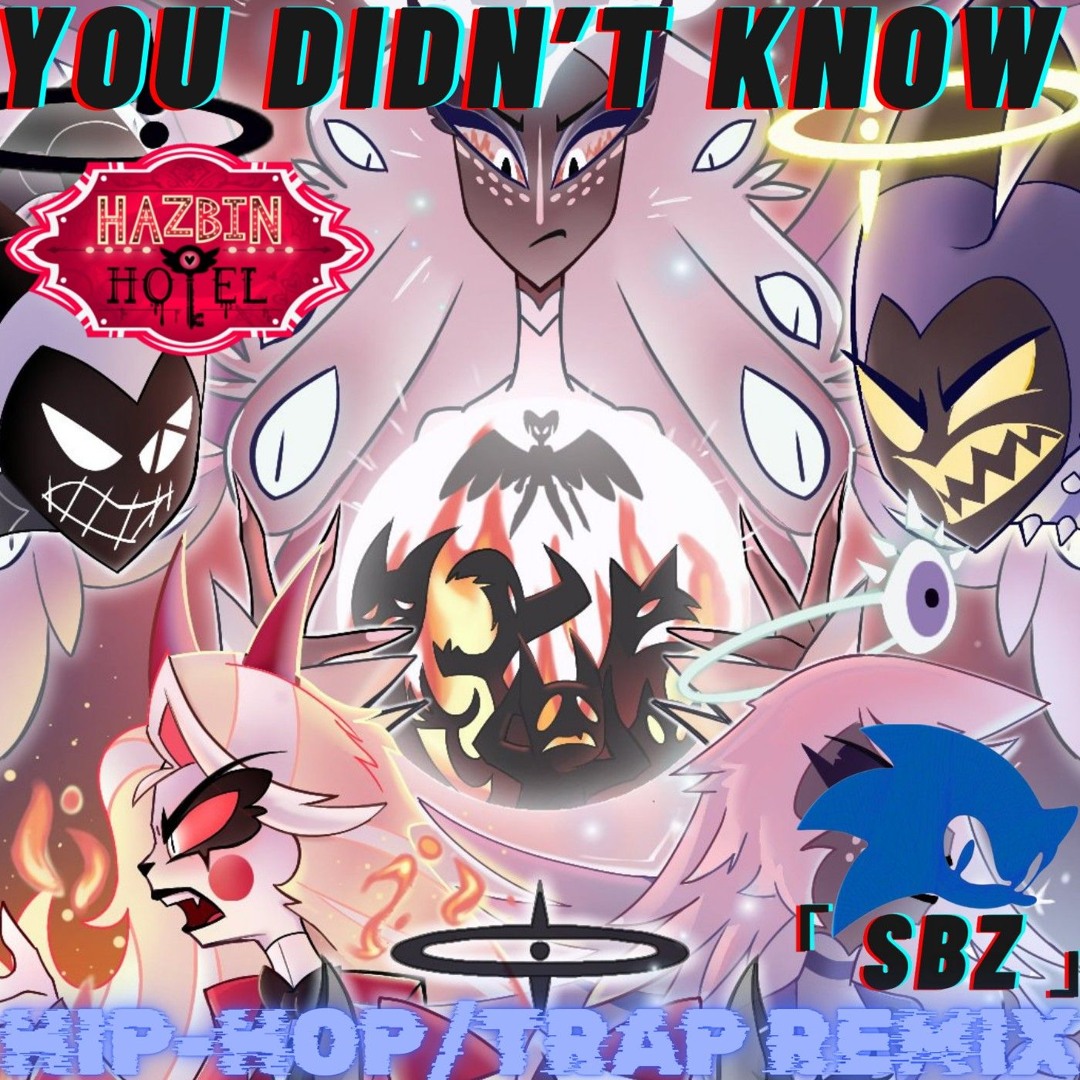 Stream Hazbin Hotel - You Didn't Know [Hip-Hop/Trap RemiX] (Alt