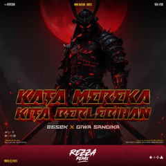 KATA BGSEK INI BERLEBIHAN - ( REZZA REMIX X GIWA SANDIKA ) #SUPERRRDUPERRR!!!
