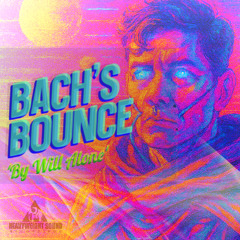 BACH'S BOUNCE - 'By Will Alone'