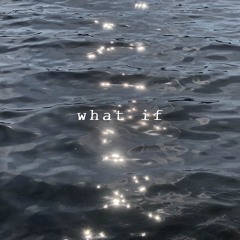 What If