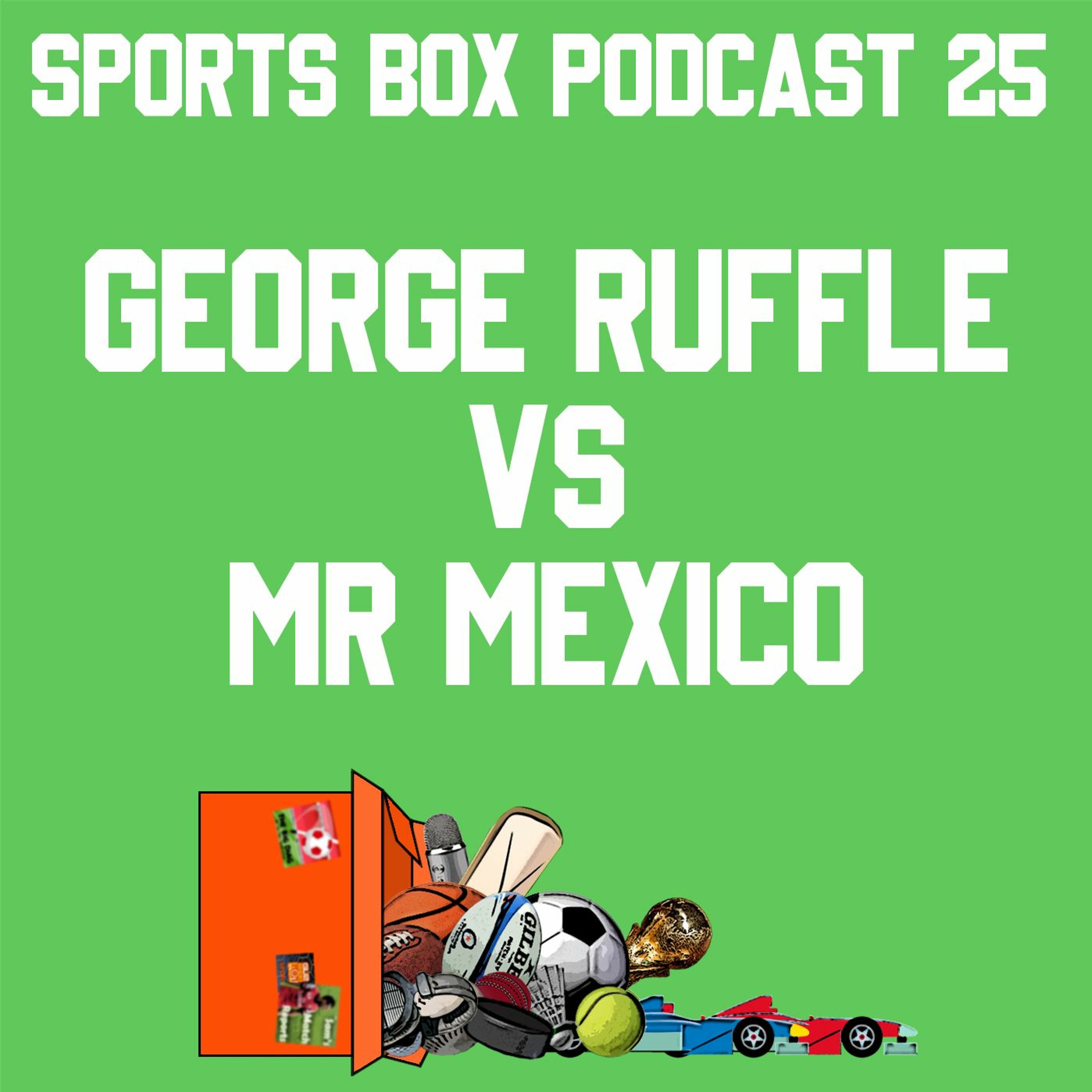 Sports Box 25 - George Ruffle Vs Mr Mexico