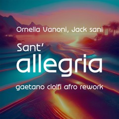 Ornella Vanoni, Jack Sani - Sant'allegria (Gaetano Ciolfi Afro Rework) [FILTERED COPYRIGHT]