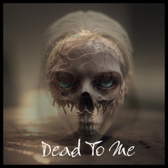Dead To Me