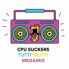 CPU Suckers Tutti Frutti Megamix