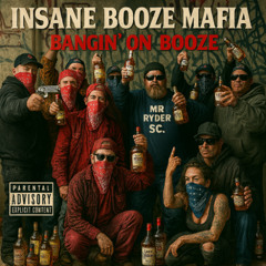 Bangin’ on Booze (LIVE)