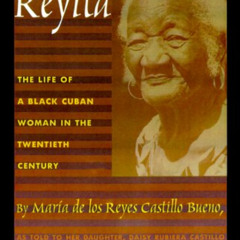 [GET] PDF 📄 Reyita: The Life of a Black Cuban Woman in the Twentieth Century by  Mar