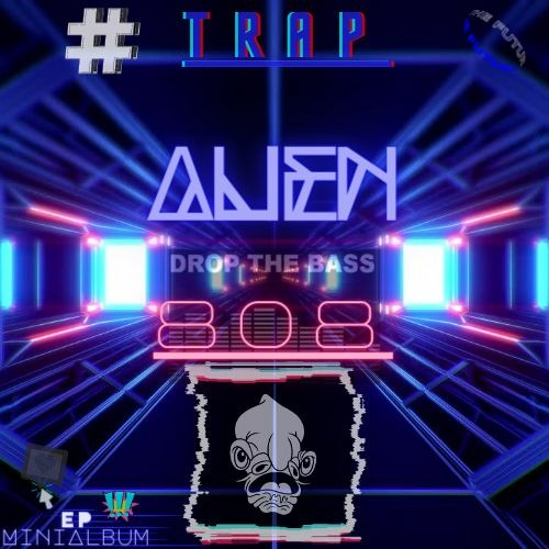 Alien808 #trap EP