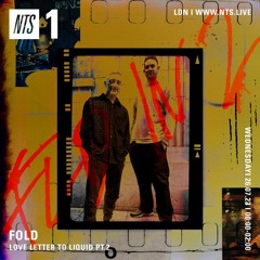 Fold On NTS Radio - Love Letter To Liquid Part 2 - feat Calibre