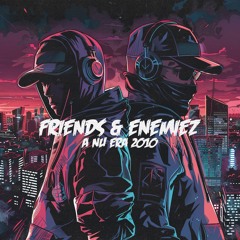 Friends & Enemiez - Nu Era 2010 CD1 (THE NY MIX)