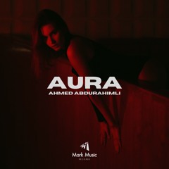 Ahmed Abdurahimli - Aura