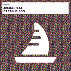 James Rezz - Cream Disco [CRMS374]