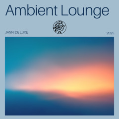 JANNI DE LUXE - AMBIENT LOUNGE 2025