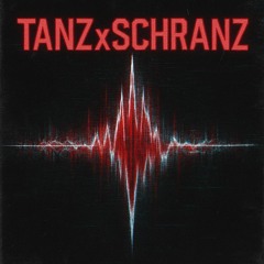 TANZXSCHRANZ [FREE DL]