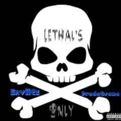 EnviiCz-Lethal's Only ft.PradaOsama