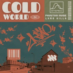 COLD WORLD W/ LXRD KILLA
