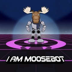 I Am Moosebot