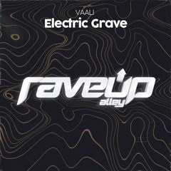 VAALI - Electric Grave [RaveUp Alley]