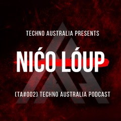 (TA#002) Techno Australia Podcast | NIĆO LÓUP