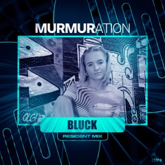 MURMIX014: Bluck (Resident Mix)