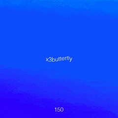 Untitled 909 Podcast 150: x3butterfly