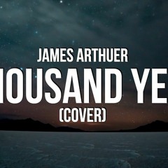 James Arthur - A Thousand Years COVER.mp3