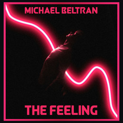 MICHAEL BELTRAN - THE FEELING (LONG EXTENDED)