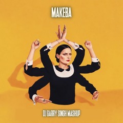 Jain - Makeba (DJ Garry Singh Mashup)