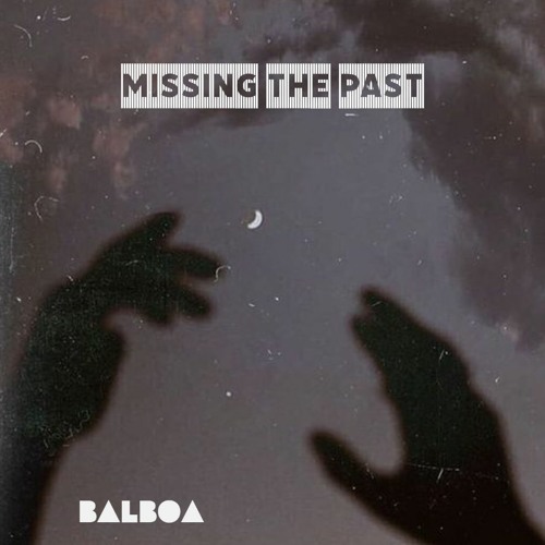 Missing The Past