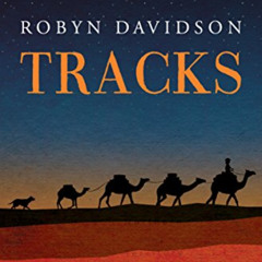 [GET] KINDLE 📝 Tracks: One Woman's Journey Across 1,700 Miles of Australian Outback