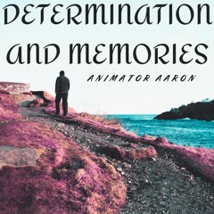 Determination And Memories