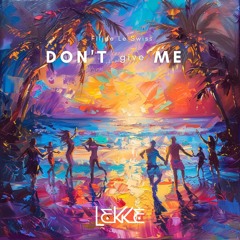 LEK1308 Don't Give Me - Filipe Le Swiss [Lekke Records]