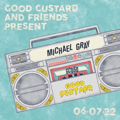 Good Custard Mixtape 060: Michael Gray