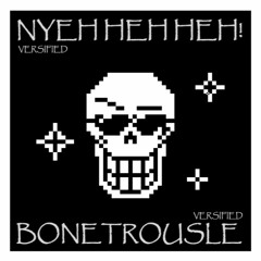 Nyeh heh heh! + Bonetrousle 「Ver’s Ver」