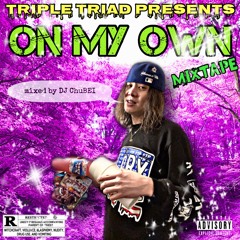 TRIPLE TRIAD PRESENTS "ON MY OWN MIXTAPE" [MELODY SIDE] mixed by DJ ChuBEI