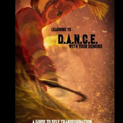 [PDF READ ONLINE] Learning to D.A.N.C.E. With Your Demons: A Guide To Self Trans
