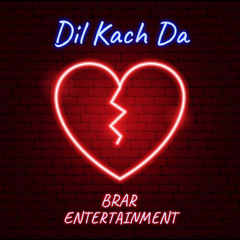 Dil Kach Da