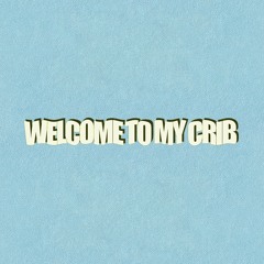welcome to my crib