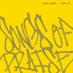 Exclusive: Silva Bumpa & Capo Lee - Songs Of Praise
