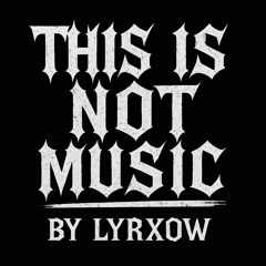 This is NOT music