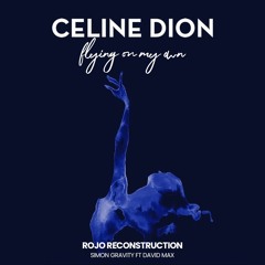 Intro - Celine Dion - Flying on my own ( Rojo Reconstruction )
