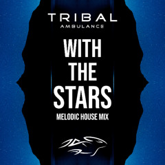 With The Stars [Melodic House Mix]
