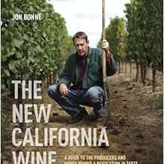 [View] KINDLE 📨 The New California Wine: A Guide to the Producers and Wines Behind a