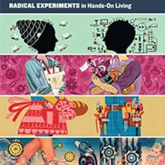 [Download] KINDLE 📖 The Good Life Lab: Radical Experiments in Hands-On Living by Wen