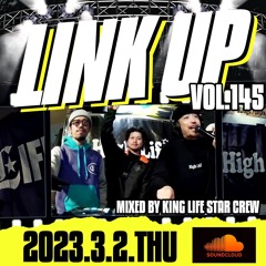 LINK UP VOL.145 MIXED BY KING LIFE STAR CREW