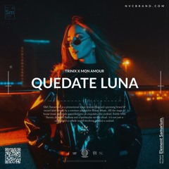 Trinix - Quedate Luna (Mon Amour Remix)