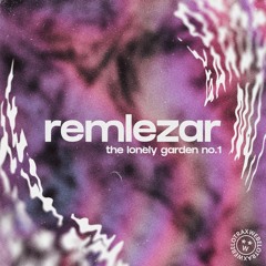 REMLEZAR - The Lonely Garden No.1