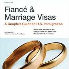 [Get] PDF 📑 Fiance and Marriage Visas: A Couple's Guide to U.S. Immigration by Ilona