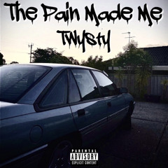 THE PAIN MADE ME [prod. BeeMz]